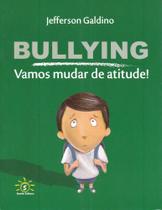 Bullyng: Vamos Mudar De Atitude! - SOWILO EDITORA E DISTRIBUIDORA DE LIVROS