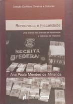 Burocracia e Fiscalidade. Uma Análise das Práticas de Fiscalização e Cobrança de Impostos 2015 - Lumen Juris Burocracia e Fiscalidade. Uma Análise das Práticas de Fiscalização e Cobrança de Impostos 2015 - Lumen Juris