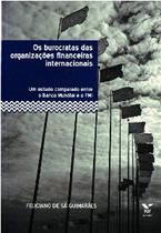 Burocratas das organizacoes financeiras internacionais, os - FGV