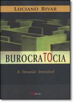 Burocratocia: A Invasão Invisível Burocratocia: A Invasão Invisível