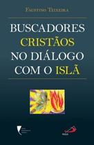 Buscadores cristãos no diálogo com o islã Buscadores cristãos no diálogo com o islã