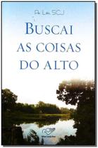 Buscai as Coisas do Alto - CANCAO NOVA Buscai as Coisas do Alto - CANCAO NOVA