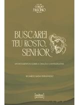 Buscarei teu rosto, senhor Buscarei teu rosto, senhor