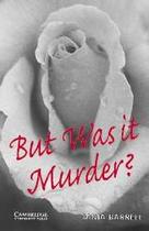 But Was It Murder - CAMBRIDGE UNIVERSITY PRESS But Was It Murder - CAMBRIDGE UNIVERSITY PRESS
