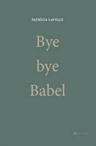 Bye bye babel Bye bye babel