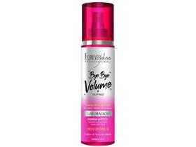 Bye Bye Volume Forever Liss Liso Mágico 200ml