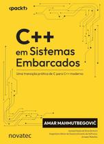 C++ em Sistemas Embarcados: Uma transição prática de C para C++ moderno