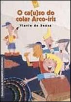 Ca(u)so do colar arco-iris, o - MERCURYO Ca(u)so do colar arco-iris, o - MERCURYO