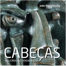 Cabeças. Relicário do Pensamento