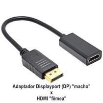 Cabo Adaptador Displayport para HDMI Display Port DP HDMI