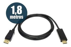 Cabo Displayport Macho x HDMI Macho Full Hd Preto 1,80 Metros