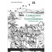 Cabralhos e os tupinambebes: devaneio de um caicara - ZAGODONI