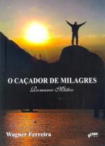 Caçador de Milagres,O - OTTONI EDITORA Caçador de Milagres,O - OTTONI EDITORA