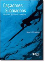 Caçadores Submarinos: Historias, Técnicas e Conceitos