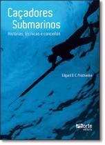 Caçadores Submarinos: Historias, Técnicas e Conceitos