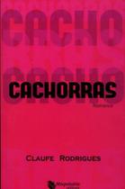 Cachorras - MAQUINARIA EDITORA Cachorras - MAQUINARIA EDITORA