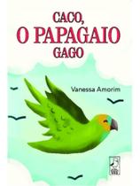 Caco, o papagaio gago Caco, o papagaio gago