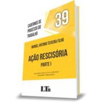 Cad. Proc. Trabalho - Ação Rescisória - Parte I - LTR EDITORA