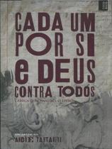 Cada um por si e deus contra todos Cada um por si e deus contra todos