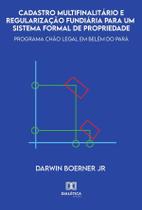 Cadastro multifinalitário e regularização fundiária para um sistema formal de propriedade