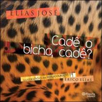CADE O BICHO, CADE - Autor: ELIAS, JOSE - PLANETA DO BRASIL