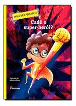 Cadê o Super-herói Cadê o Super-herói