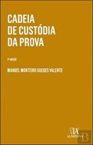 Cadeia De Custódia Da Prova - Ição - ALMEDINA