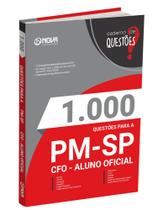 Caderno 1.000 Questões Gabaritadas PM-SP - CFO - Aluno Oficial Caderno 1.000 Questões Gabaritadas PM-SP - CFO - Aluno Oficial