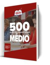 Caderno 500 Questões Gabaritadas - Médio