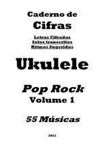 Caderno de Cifras para Ukulele Pop Rock Vol.1