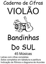 Caderno de Cifras Para Violão Bandinhas do Sul 45 músicas