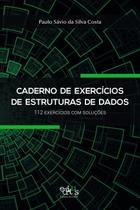 Caderno de exercícios de estruturas de dados: 112 exercícios com soluções -