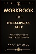 Caderno de exercícios Independently published The Eclipse Of God Guia Caderno de exercícios Independently published The Eclipse Of God Guia