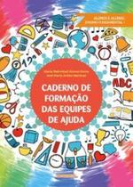 Caderno de formação das equipes de ajuda: alunos e alunas ensino fundamental i