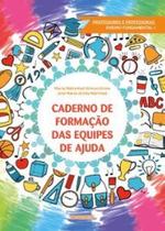 Caderno de formação das equipes de ajuda: professores e professoras, ensino fundamental i