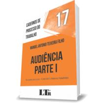 Caderno de Processos do Trabalho: Audiência - N. 17 - LTR