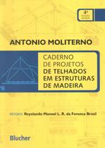 CADERNO DE PROJETOS DE TELHADOS EM ESTRUTURAS DE MADEIRA - 4ª ED. - EDGARD BLUCHER