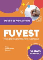 Caderno de Provas FUVEST - 10 anos de Provas Caderno de Provas FUVEST - 10 anos de Provas