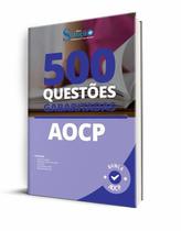 Caderno de Questões AOCP - 500 Questões Gabaritadas