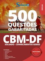 Caderno de Questões CBM-DF - Soldado - Conhecimentos Gerais - 500 Questões Gabaritadas