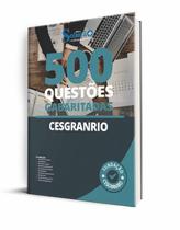 Caderno de Questões Cesgranrio - 500 Questões Gabaritadas