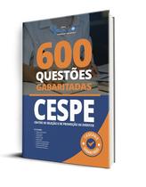 Caderno de Questões CESPE - 600 Questões Gabaritadas Caderno de Questões CESPE - 600 Questões Gabaritadas