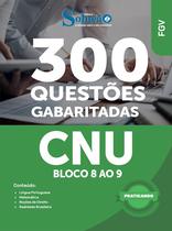 Caderno de Questões CNU - Blocos 8 e 9 - Conhecimentos Gerais - 300 Questões Gabaritadas