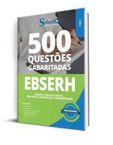 Caderno de Questões EBSERH - Comum a todos os cargos: Área Médica, Assistencial e Administrativa - 500 Questões