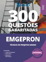 Caderno de Questões EMGEPRON - Técnico de Projetos Navais - 500 Questões Gabaritadas Caderno de Questões EMGEPRON - Técnico de Projetos Navais - 500 Questões Gabaritadas