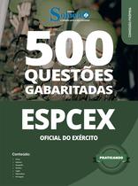 Caderno de Questões ESPCEX - Oficial do Exército - 500 Questões Gabaritadas Caderno de Questões ESPCEX - Oficial do Exército - 500 Questões Gabaritadas