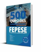 Caderno de Questões FEPESE - 500 Questões Gabaritadas