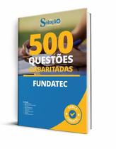 Caderno de Questões FUNDATEC - 500 Questões Gabaritadas