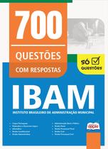 Caderno de Questões IBAM - 700 Questões Gabaritadas Caderno de Questões IBAM - 700 Questões Gabaritadas
