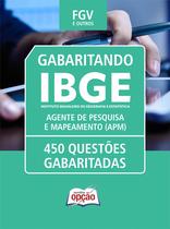 Caderno de Questões IBGE - Agente de Pesquisas e Mapeamento (APM) - 450 Questões Gabaritadas